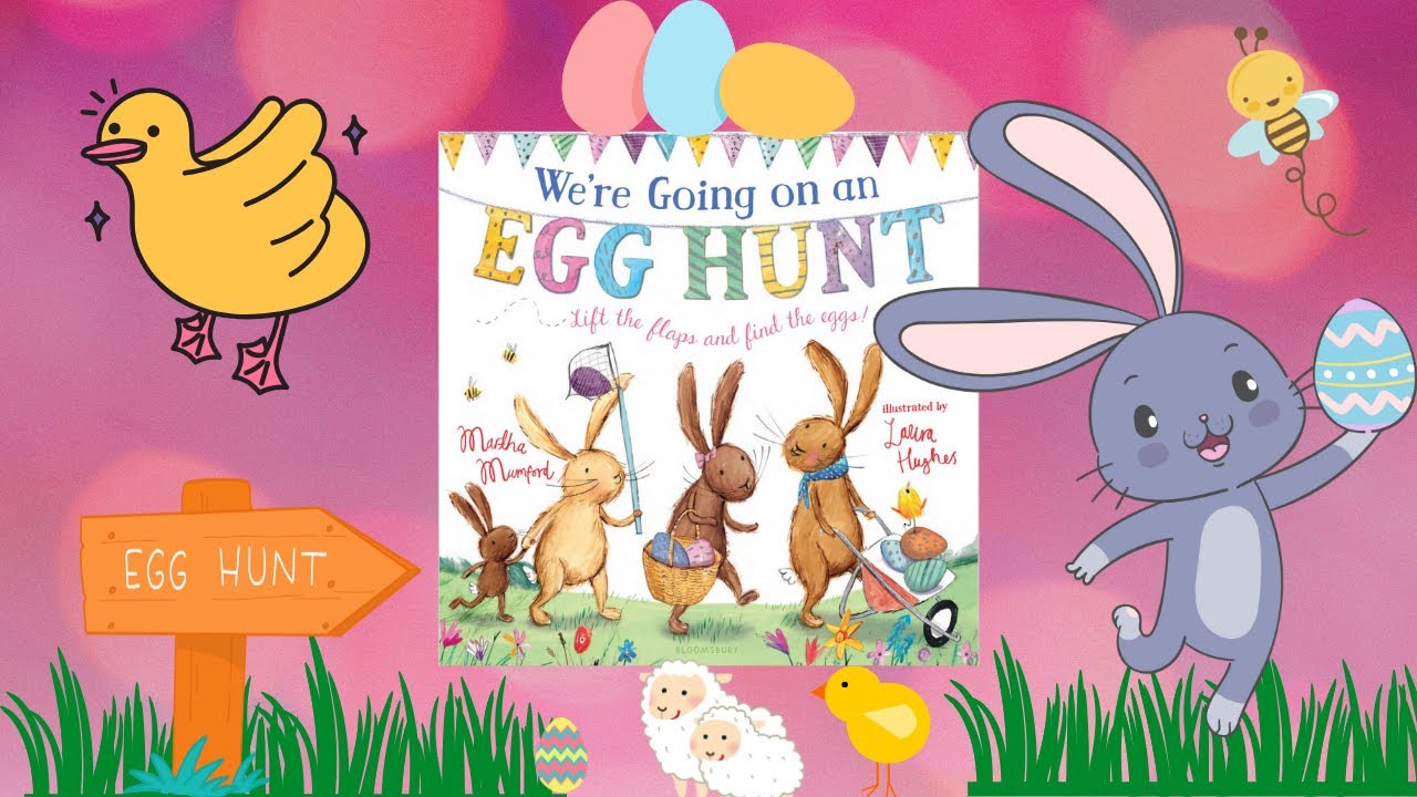 We’re Going on an Egg Hunt- READ ALOUD