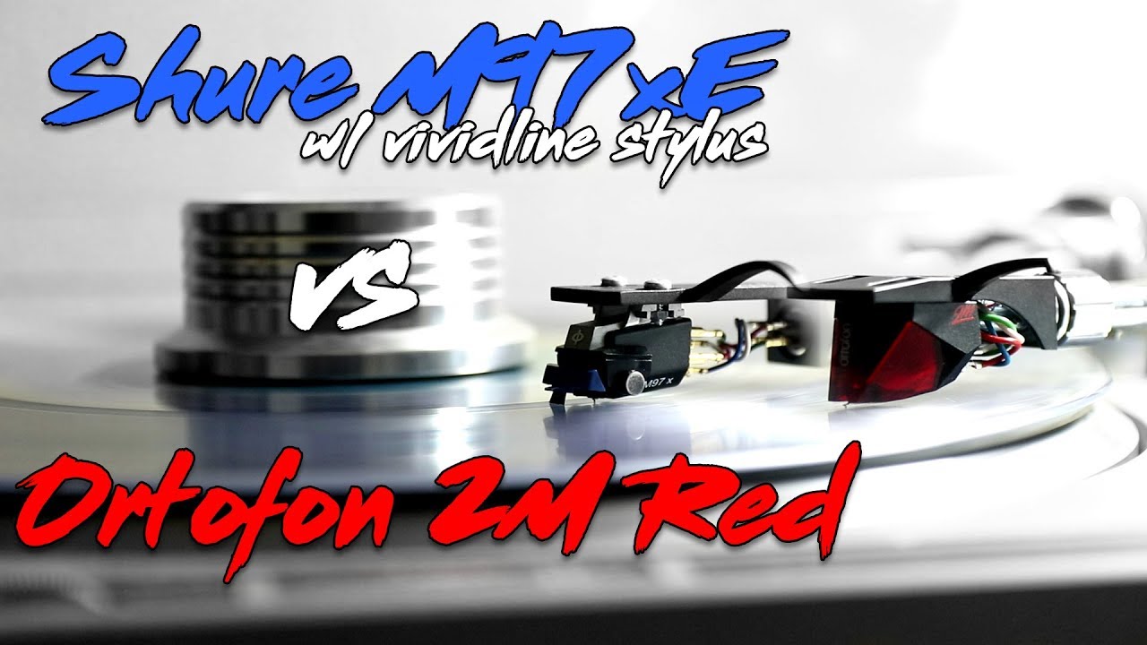 Battle of the Phono Cartridges // Shure M97xE w/ ViVidline stylus vs Ortofon 2M Red Shootout