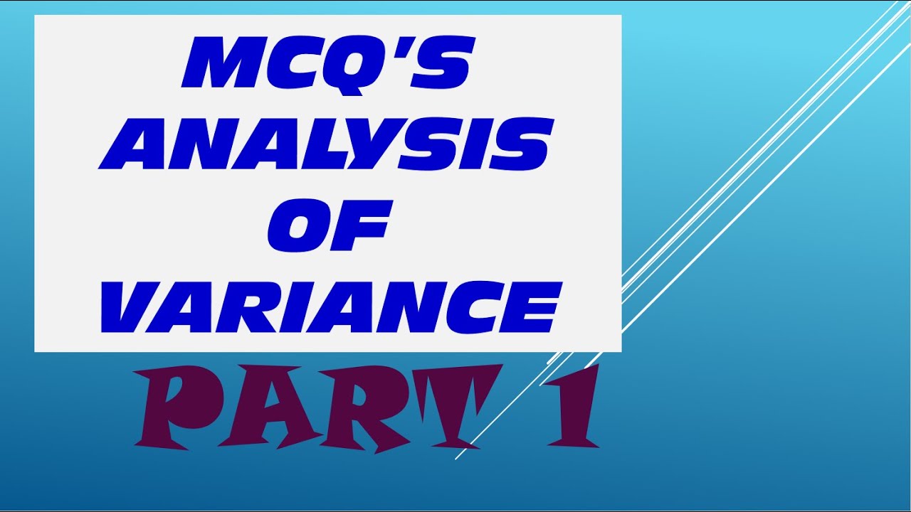 MCQ,s Analysis of Variance Part 1