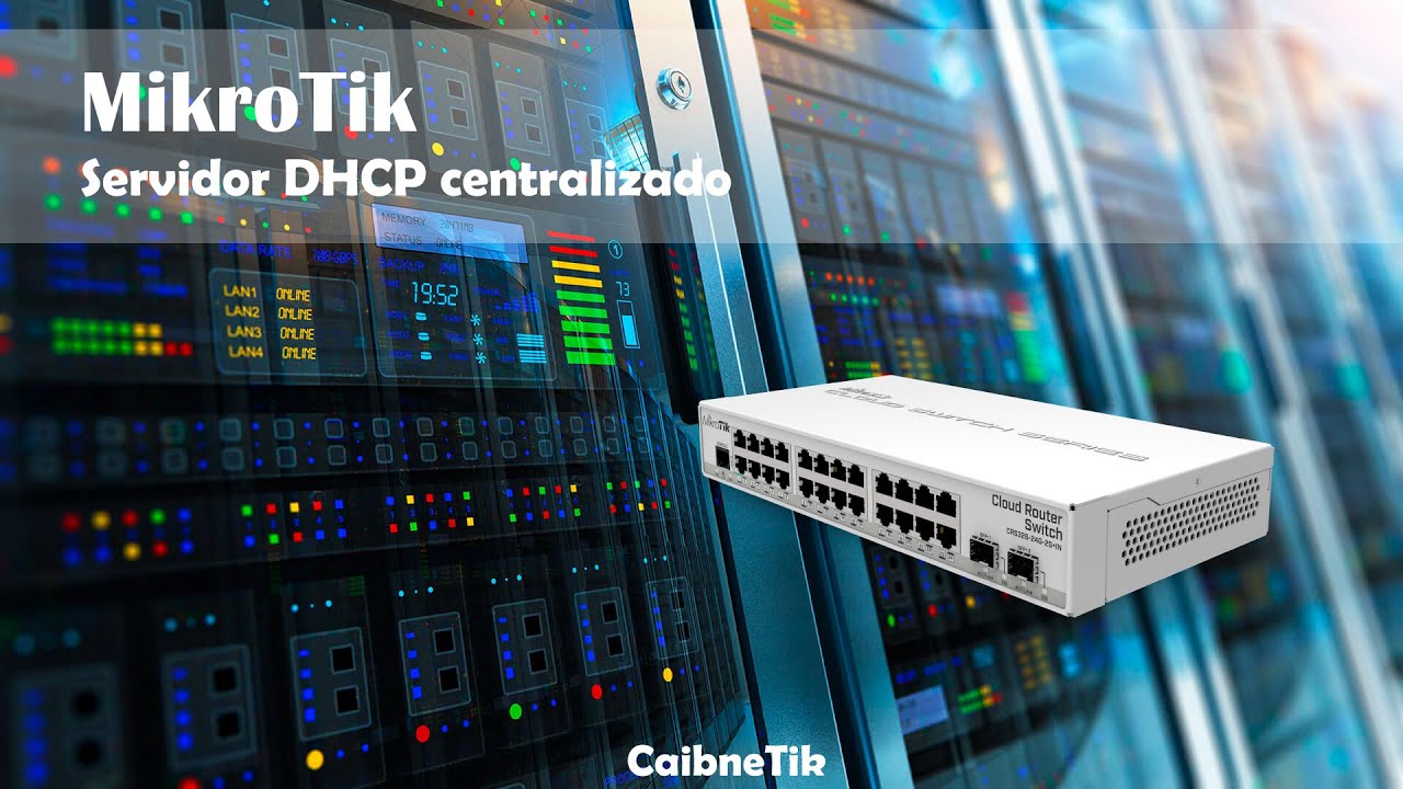💥 DHCP Centralizado con Mikrotik