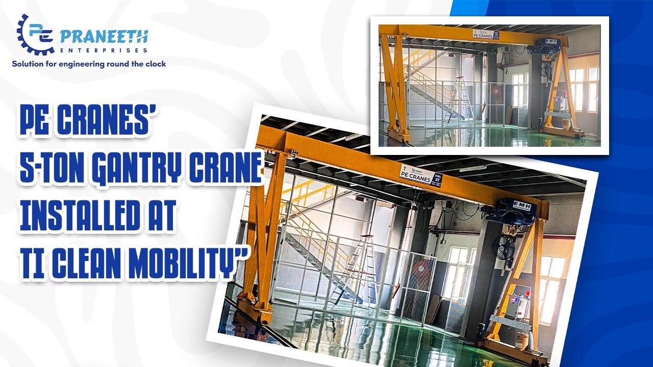 Strength in Steel: PE CRANES' 5-Ton Gantry Crane Installed at TI Clean Mobility