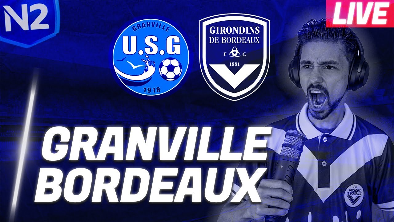 🔴 LIVE | GRANVILLE 2-3 BORDEAUX  🎥  MULTIPLEX / DIRECT ( NATIONAL 2 )
