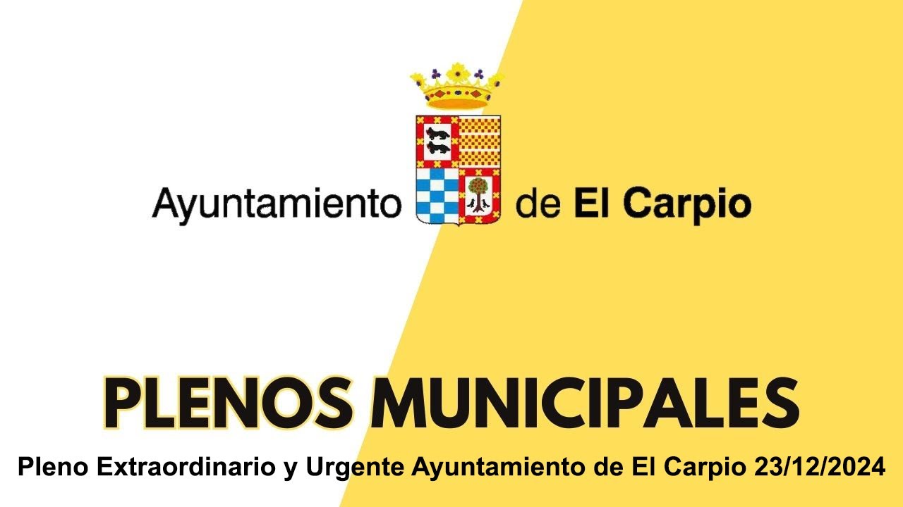 Pleno Extraordinario y Urgente Ayuntamiento de El Carpio 23/12/2024