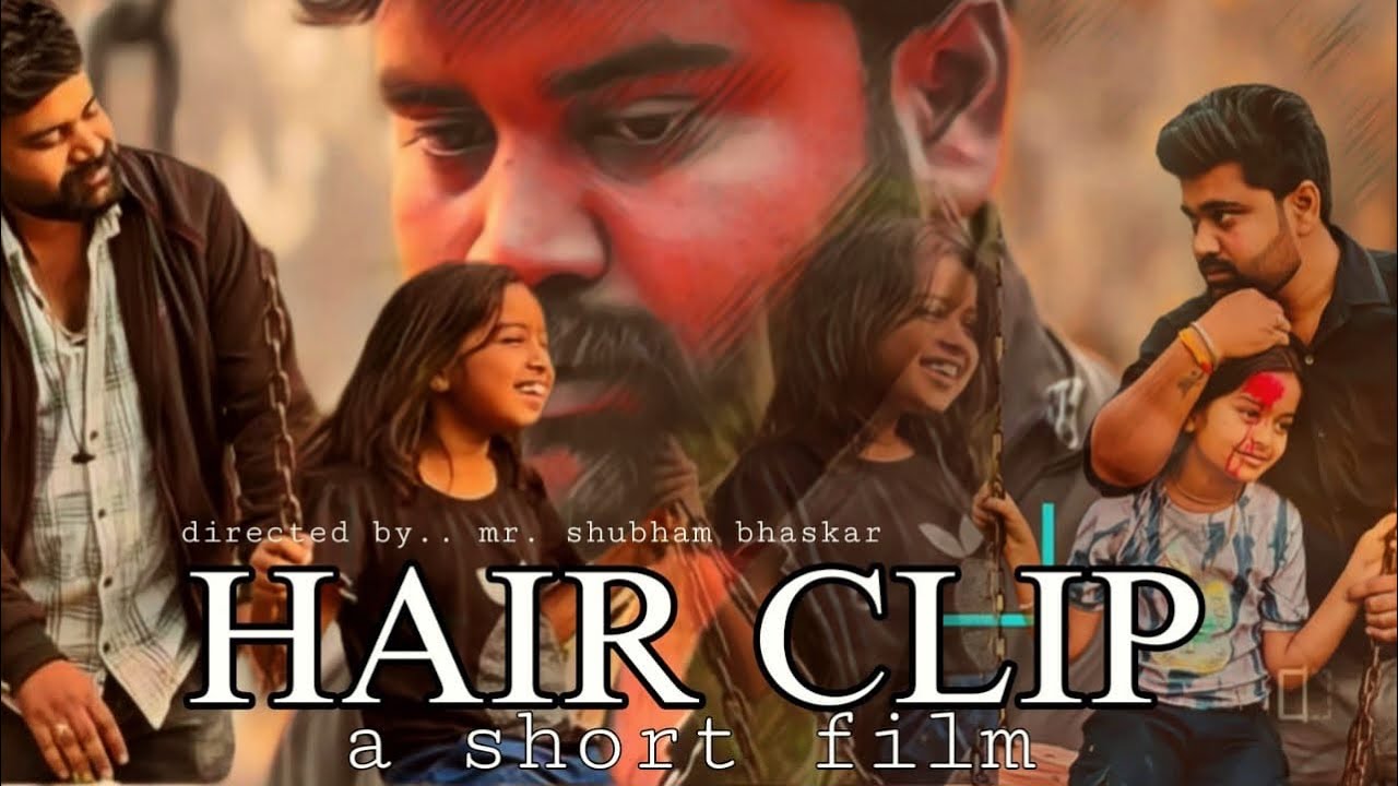 Short film || HAIR CLIP - part 1 || very emotional video || mishthi barle & shubham bhaskar |
