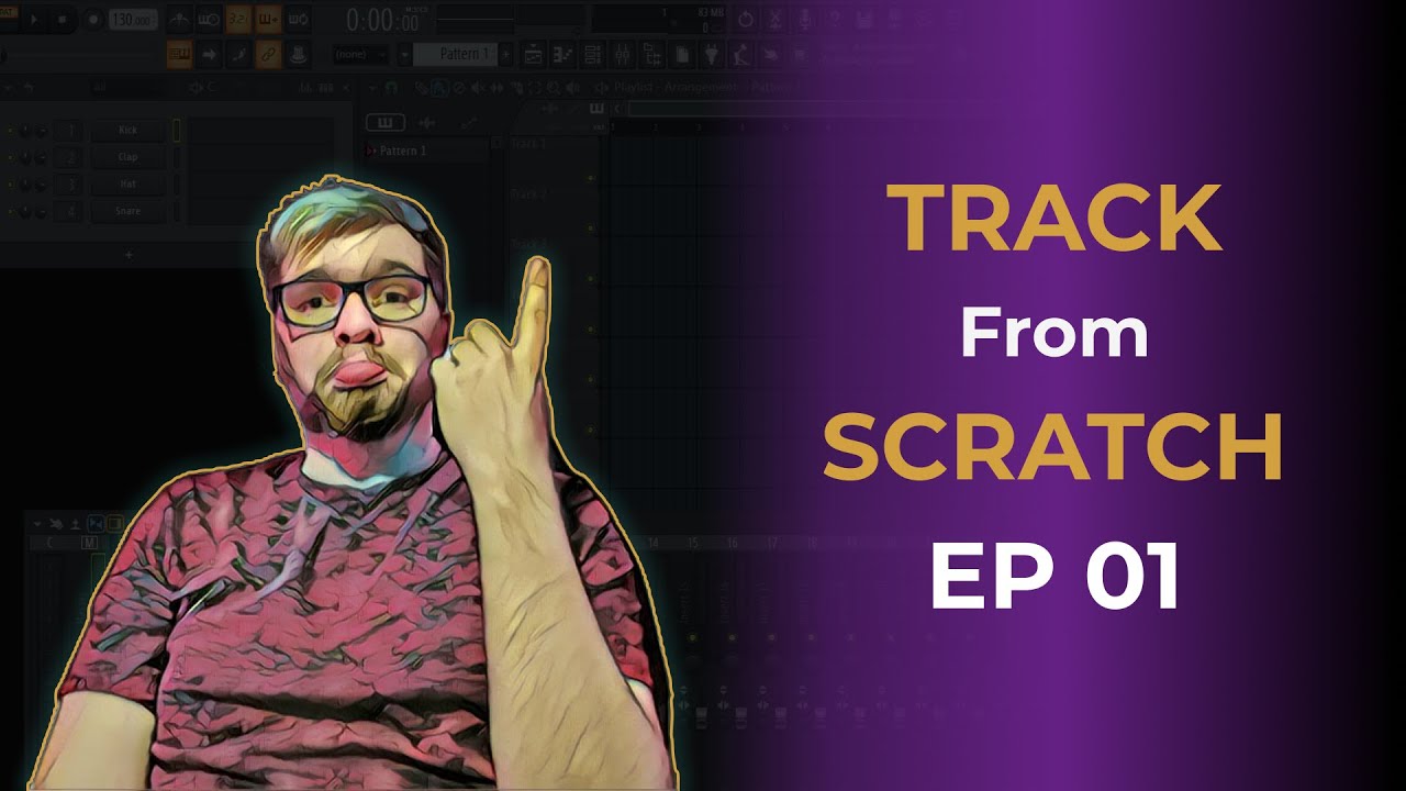 TRACK FROM SCRATCH   EP01
