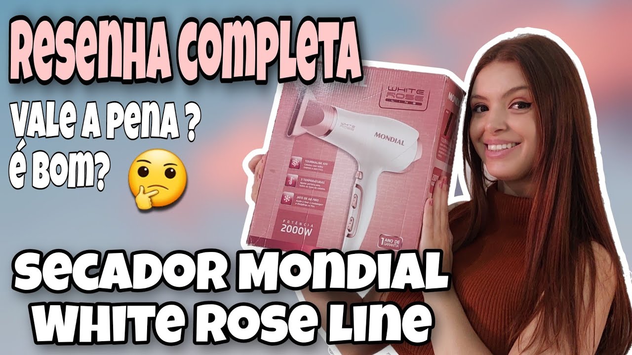 SECADOR MONDIAL WHITE ROSE LINE • Resenha completa após 3 meses de uso