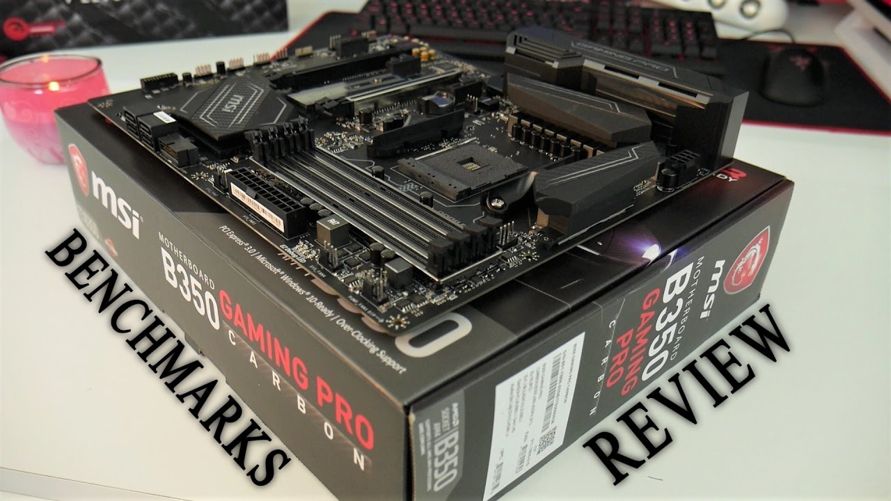 MSI B350 Gaming Pro Carbon MotherBoard | Review & Benchmarks