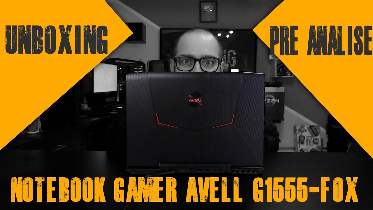 Unboxing e Pré Analise Notebook Gamer com i7-8750H + GTX 1060 - Avell G1555 FOX