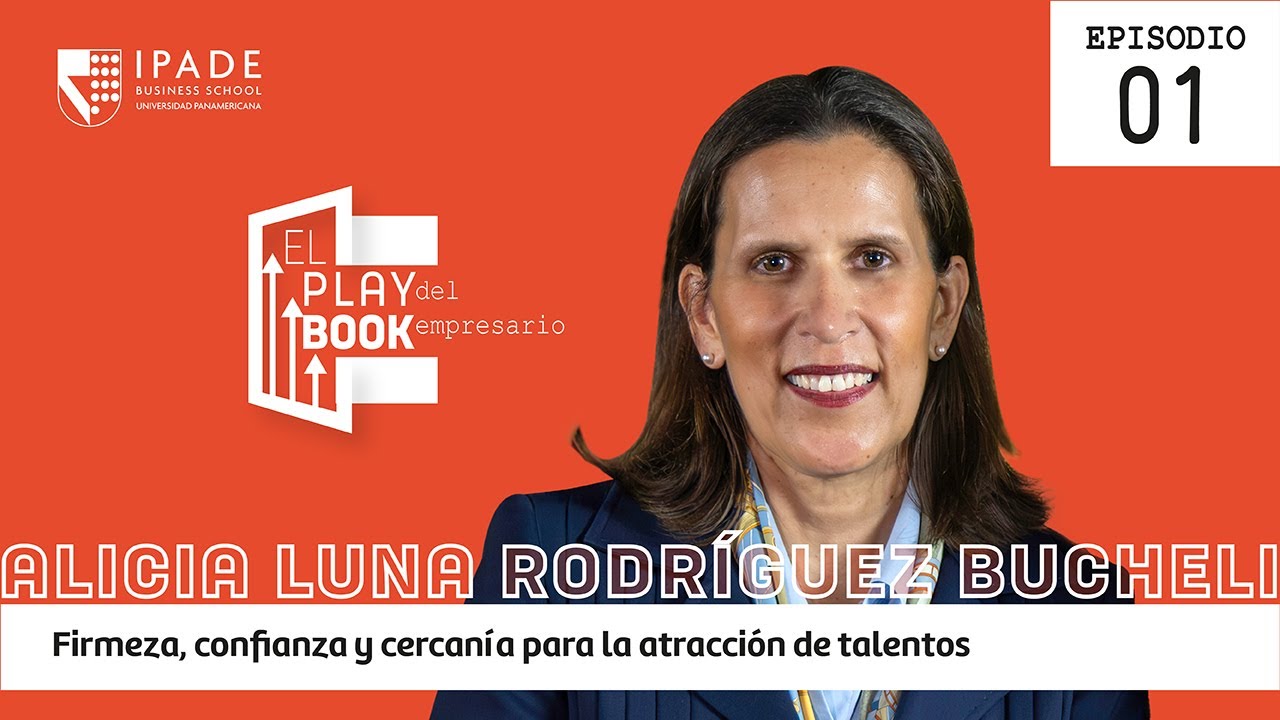 Firmeza, confianza y cercanía para la atracción de talento | El Playbook del Empresario - Ep. 01
