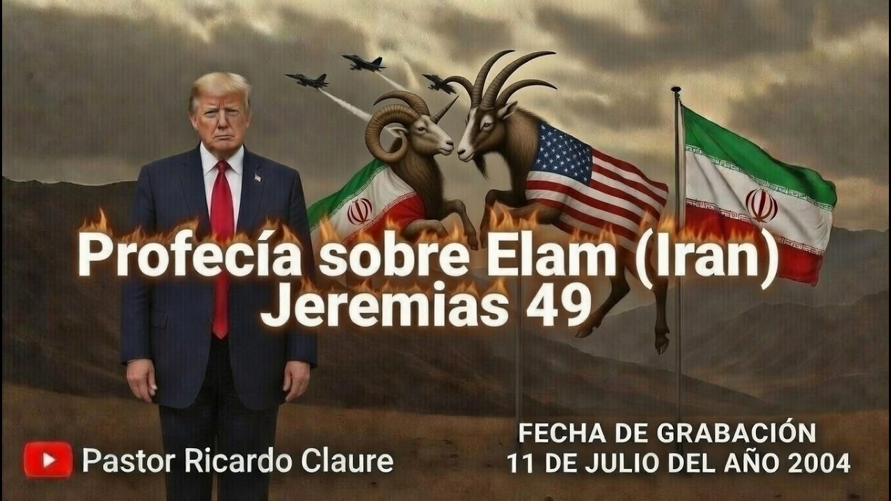 Pr. Ricardo Claure. Profecía sobre Irán (Elam) Jeremías 49, grabada el 11 de julio del año 2004.