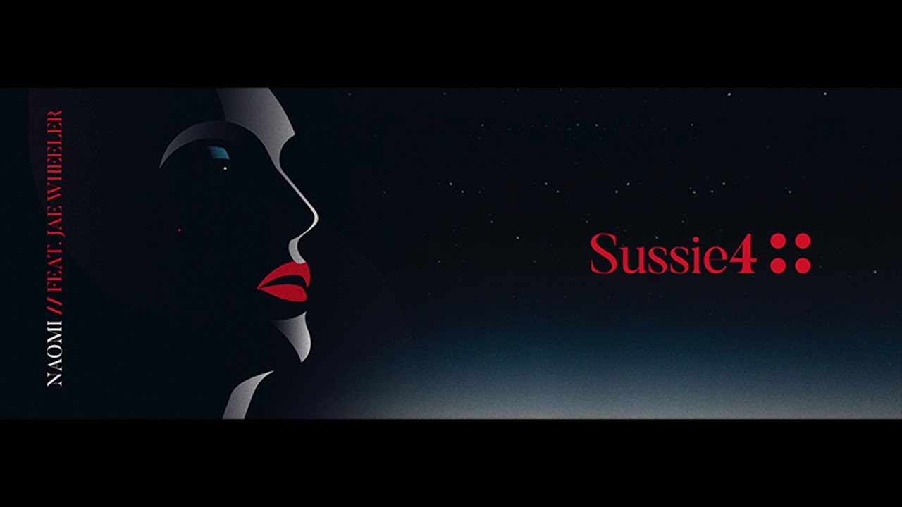Naomi - Sussie 4 feat. Jae Wheeler