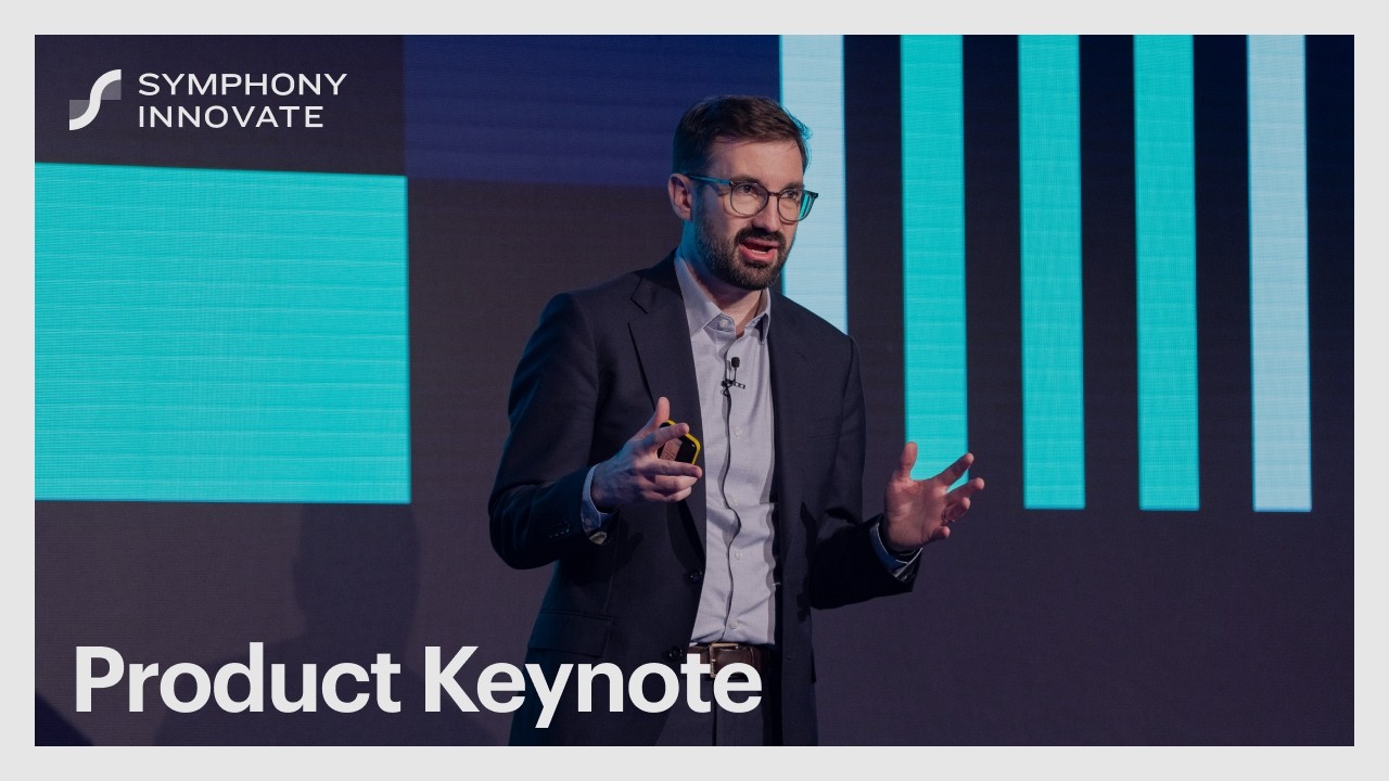 Product Introduction: Speed, Flexibility, Connectivity and Security | Symphony Innovate London 2023