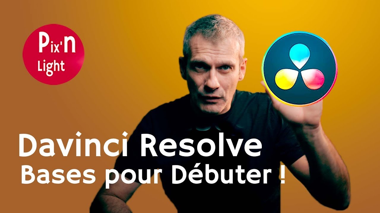 Davinci Resolve Toutes les bases pour bien démarrer !