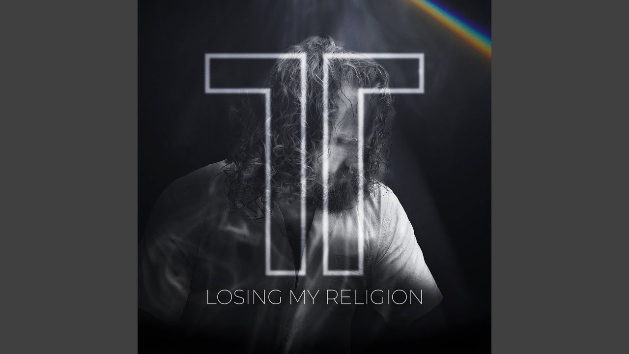 Losing My Religion