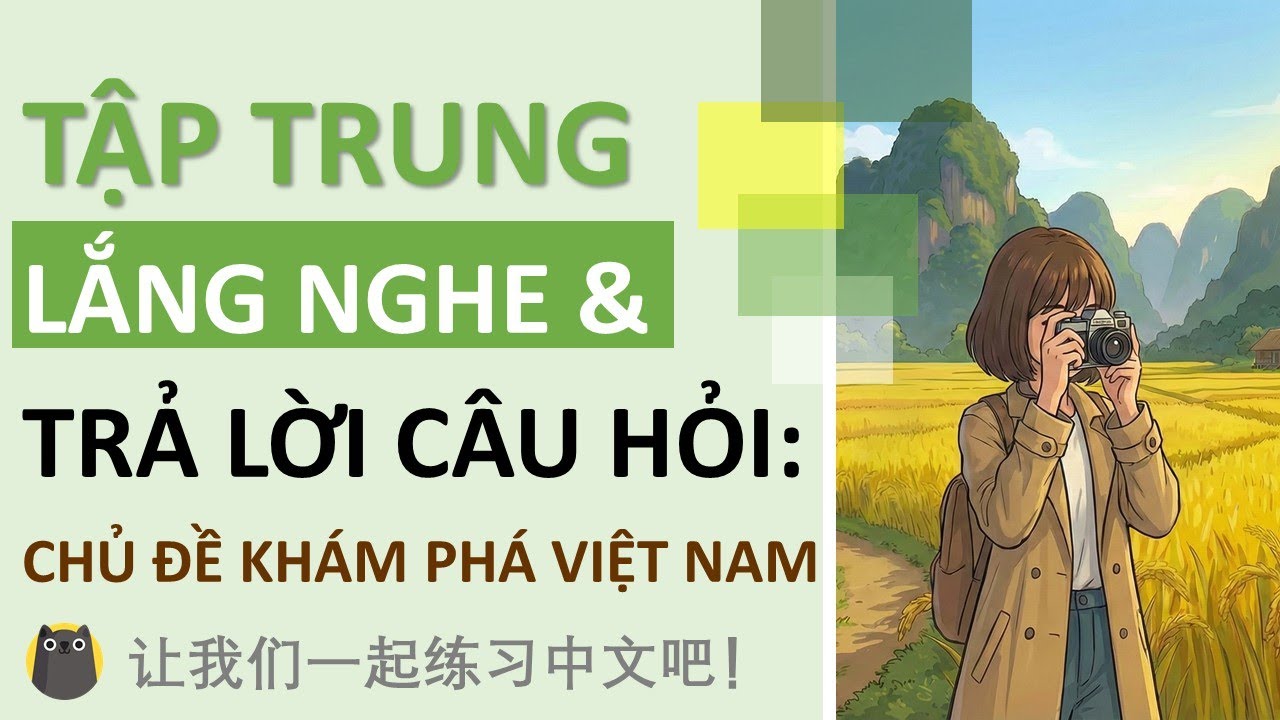 [Luyện nghe tiếng trung HSK] - Chủ đề: Khám phá 63 tỉnh thành của VN - Tập 1: 和平省