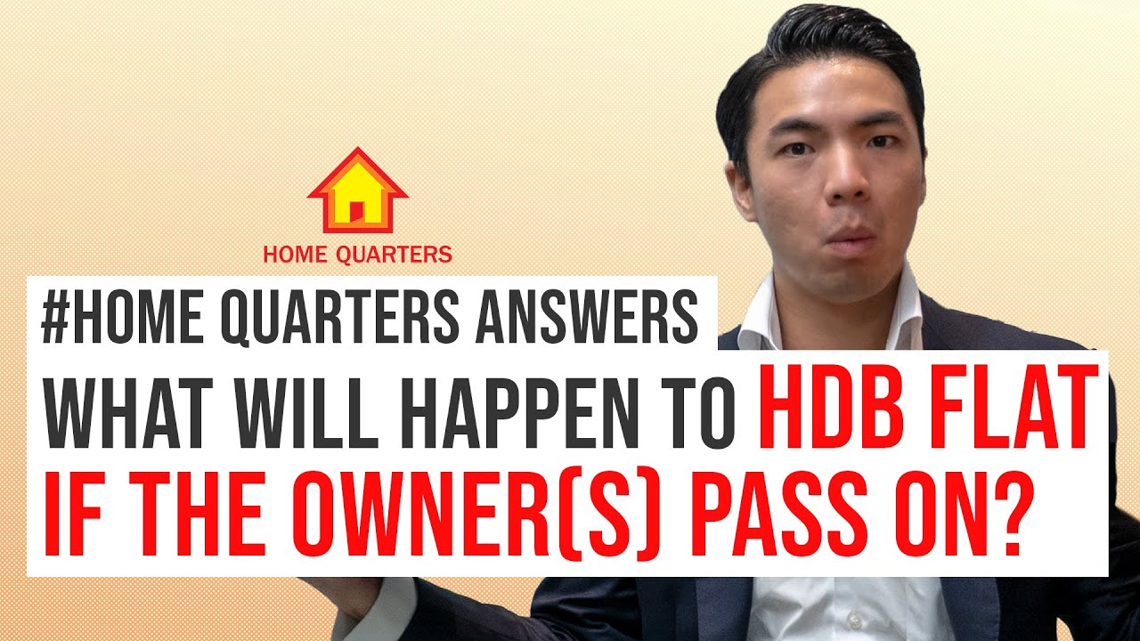 What will happen to the HDB Flat if the owner(s) PASS ON? | Home Quarters Ans Ep11