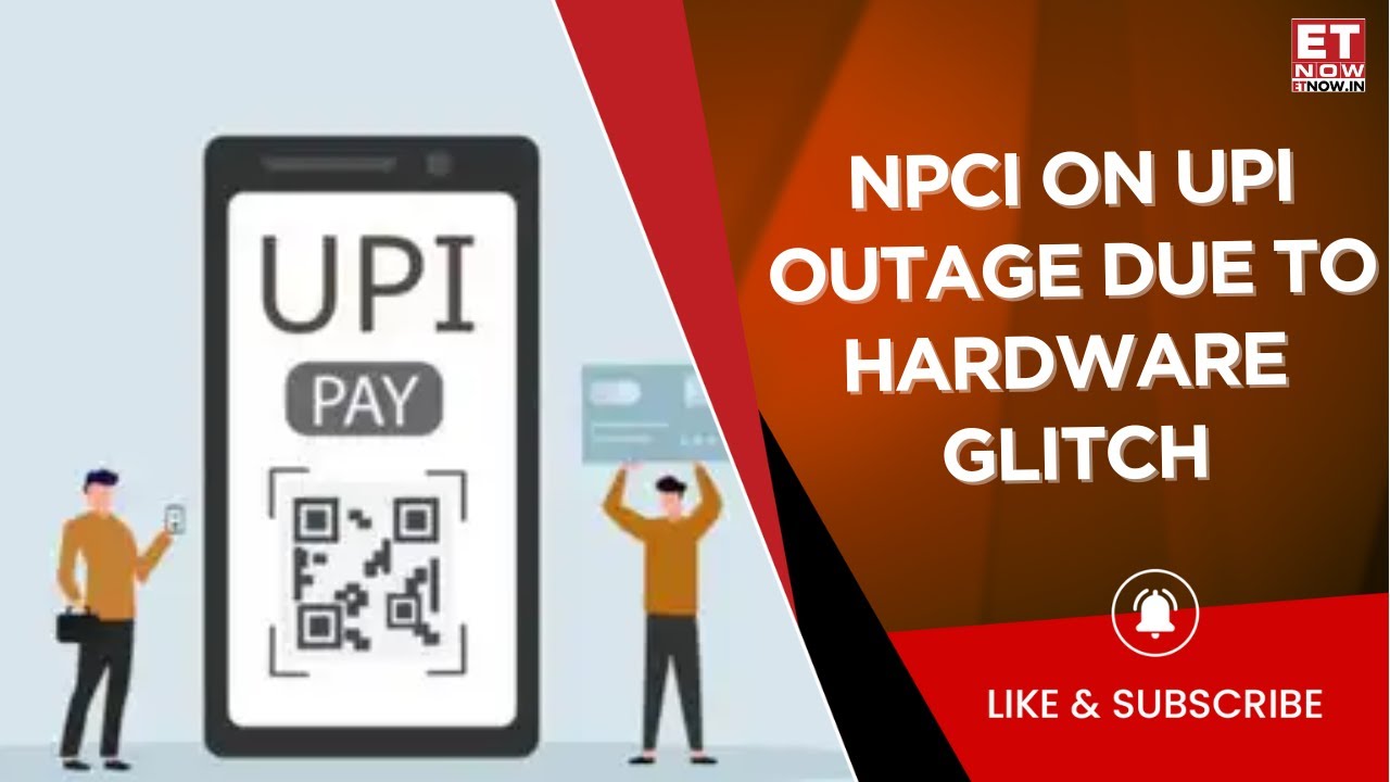 NPCI Meet Banks, UPI Apps To DIscuss Outages; Plans Preventive Measures | Business News | ET Now