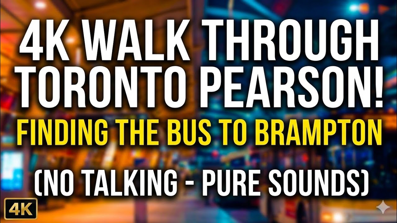 4K Walk: Walking Through Toronto's Pearson & Finding the Bus to Brampton (No Talking)