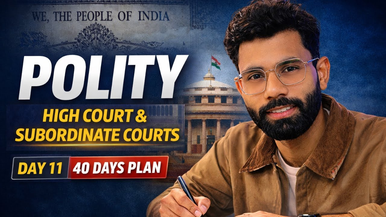 Polity Day 11 | High Court & Subordinate Courts | 40 Days Prelims Plan | UPSC 2026 