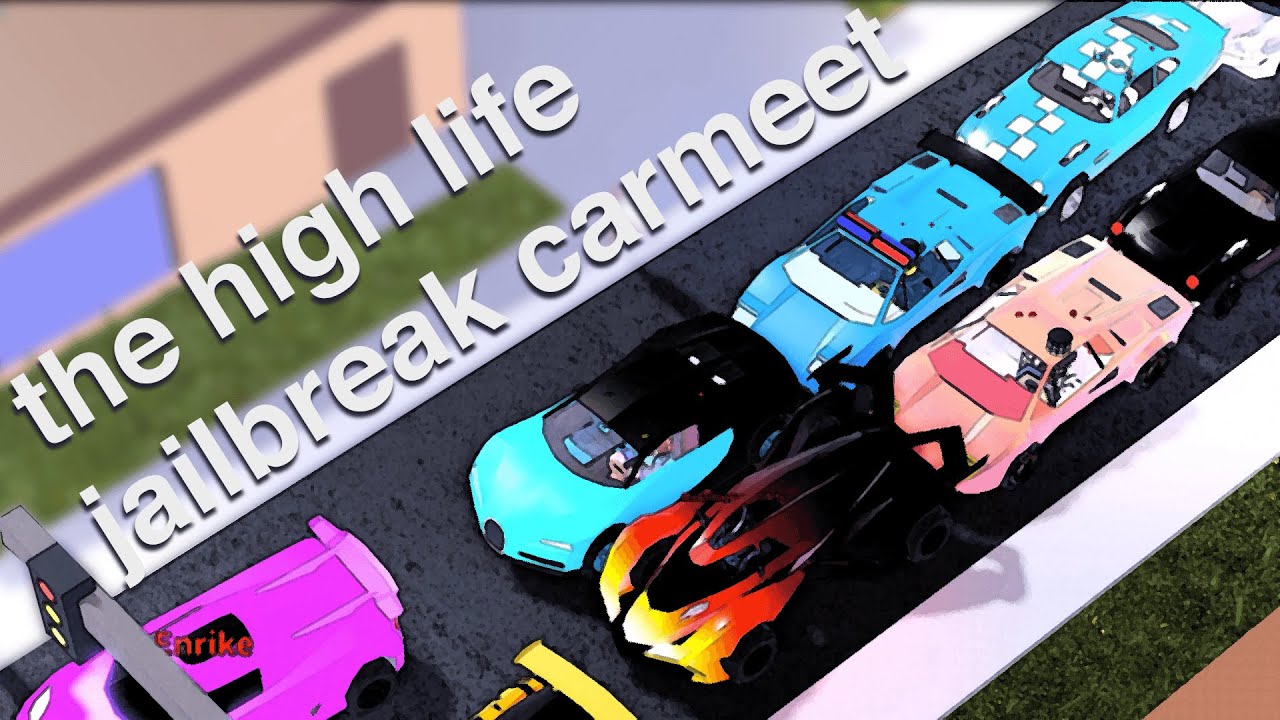 the high life jailbreak car meet @ JBMS