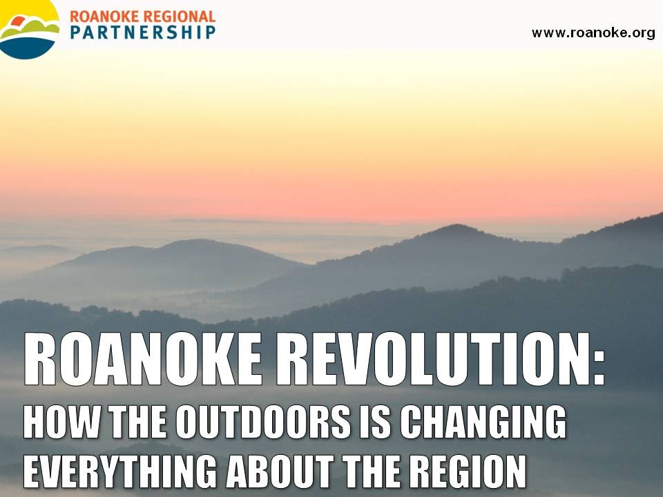 Roanoke Revolution: How the Outdoors is Changing Everything About the Region