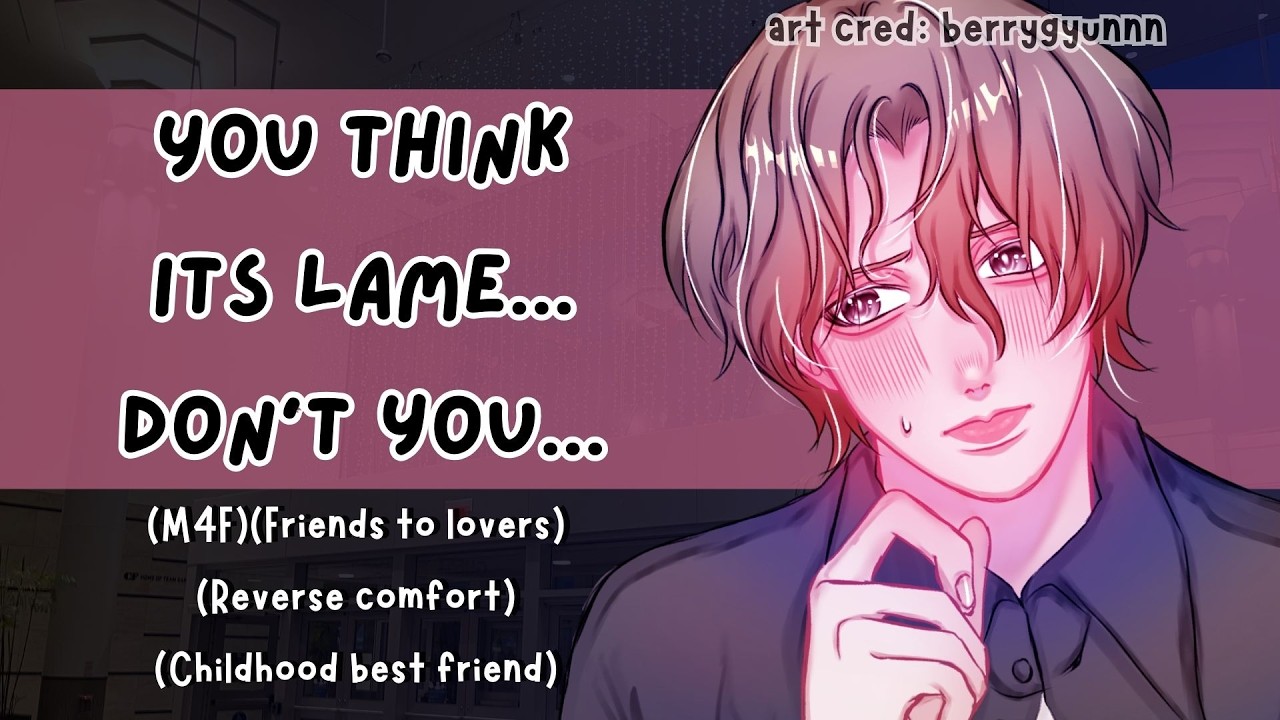 Finding your shy insecure best friend's love letter (M4F)(Friends to lovers)(Reverse comfort)