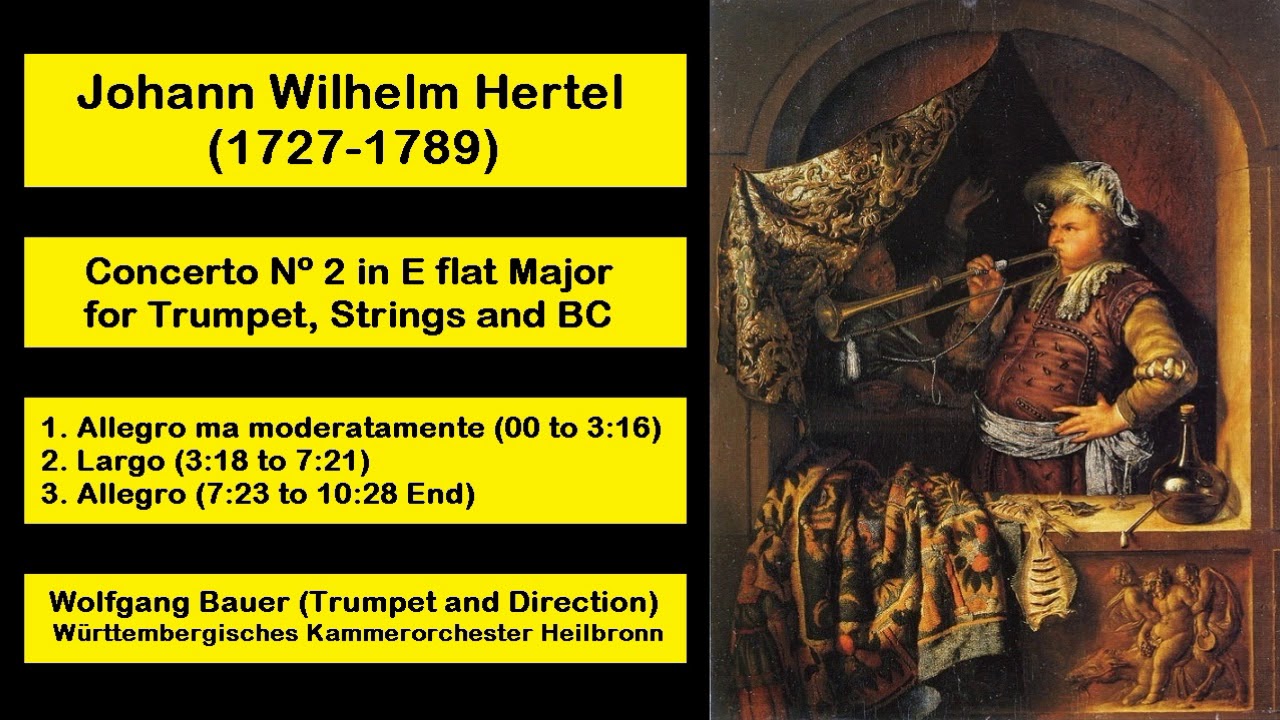 Johann Wilhelm Hertel (1727-1789) - Concerto Nº 2 in E flat Major for Trumpet, Strings and BC