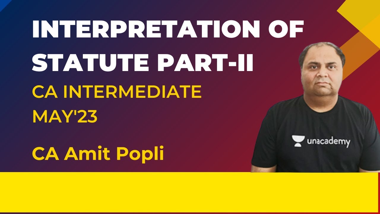 Interpretation of Statute Part-2 I CA Inter Law  May'23| CA Amit Popli
