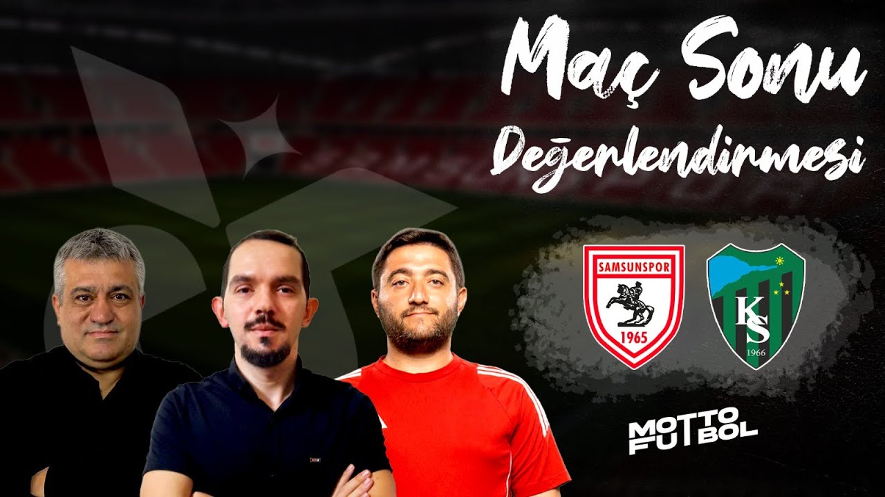 Samsunspor - Kocaelispor Maç Sonu Değerlendirmesi