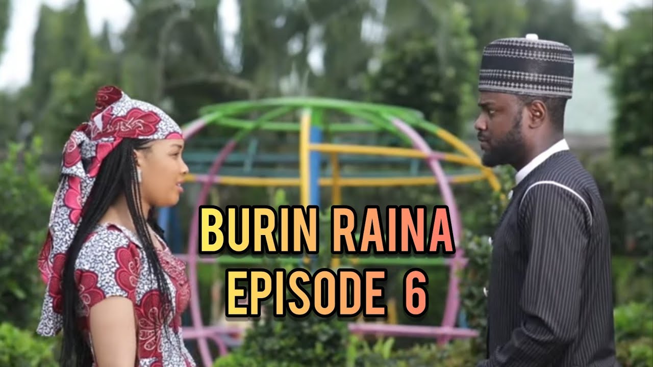 BURIN RAINA (Episode Six) English Subt- Adam A. Zango - Momee Gombe- Isah Ferozkhahn - Natali Aitok