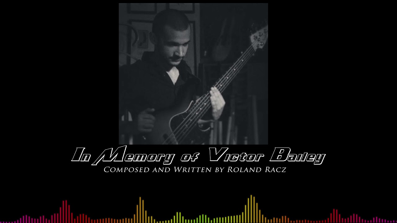 In Memory of Victor Bailey - Roland Racz
