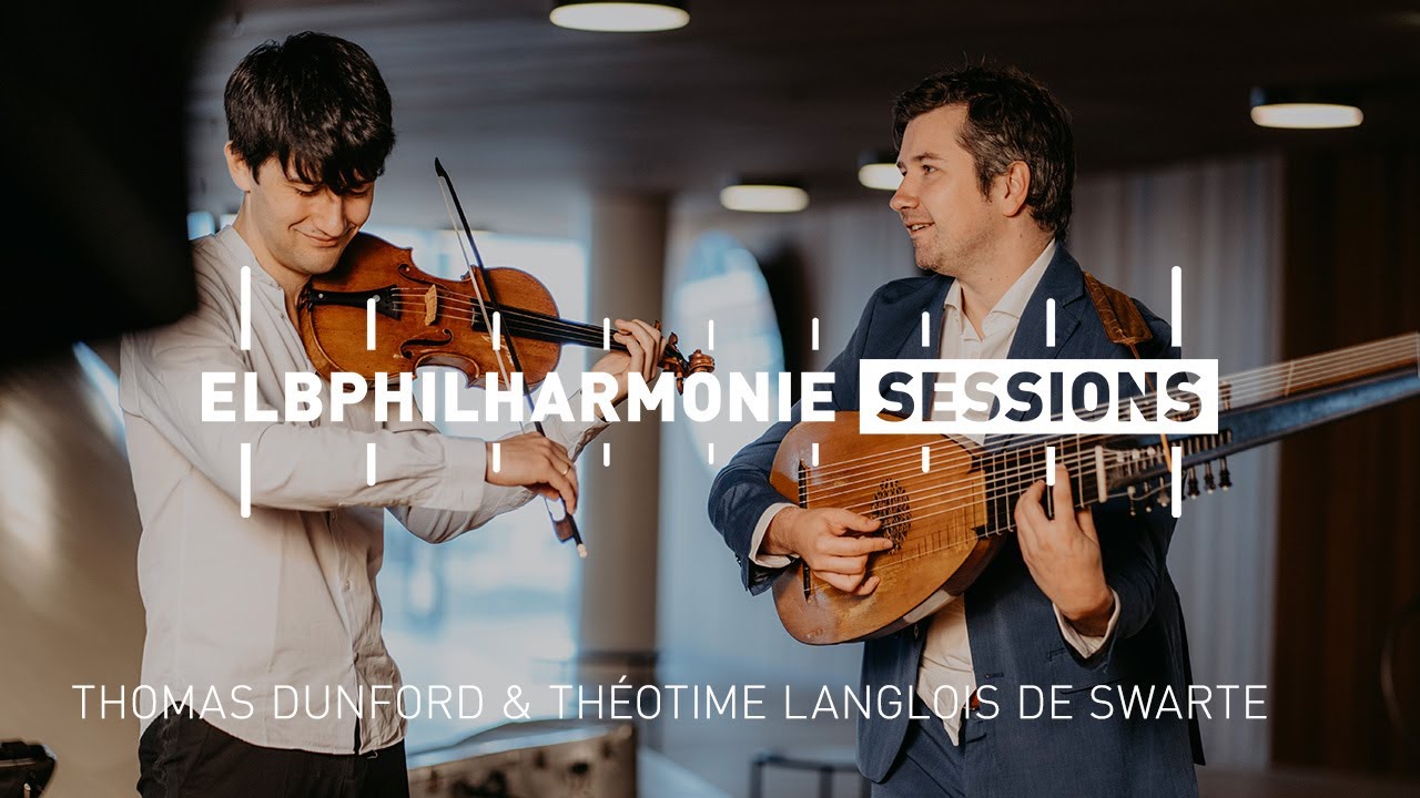 Elbphilharmonie Sessions | Thomas Dunford & Théotime Langlois de Swarte spielen La Folia-Variationen