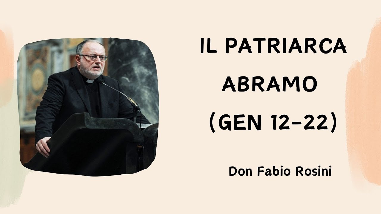 Catechesi di don Fabio Rosini sull'Avvento - Il Patriarca Abramo