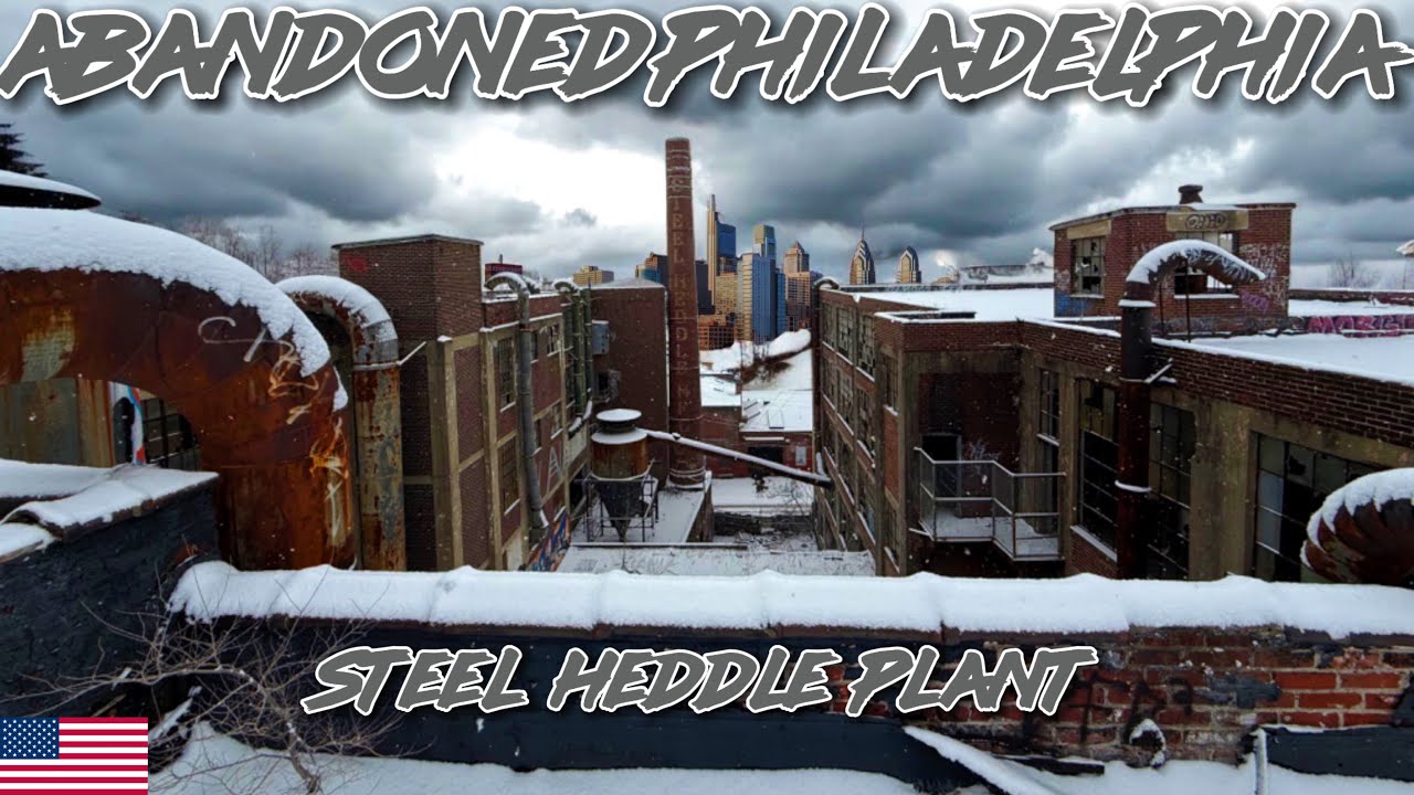 ABANDONED PHILADELPHIA  | STEEL HEDDLE PLANT 🇺🇸