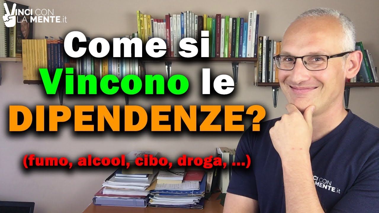 Come vincere le dipendenze (come eliminare le dipendenze)