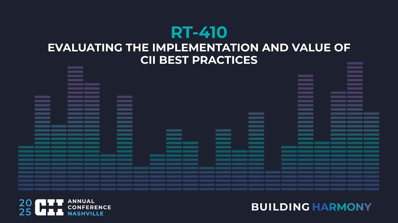 RT 410 - Evaluating the Implementation and Value of CII Best Practices