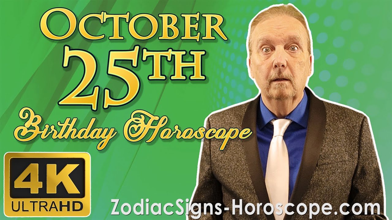 October 25 Zodiac Horoscope and Birthday Personality | October 25th Birthday Personality Analysis