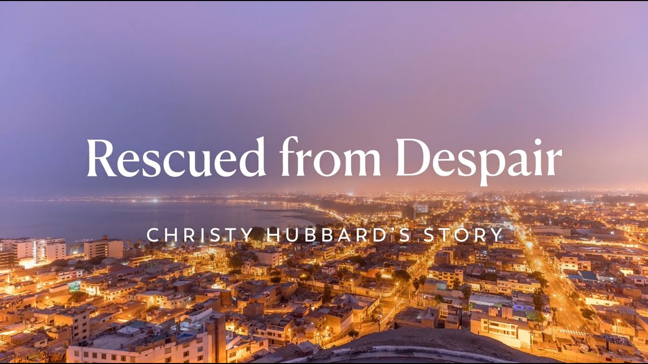 Rescued from Despair | Christy Hubbard’s Story