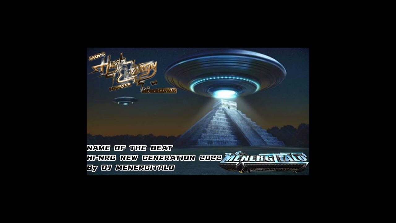 NAME OF THE BEAT - DJ MENERGITALO (HI-NRG NEW GENERATION 2022)