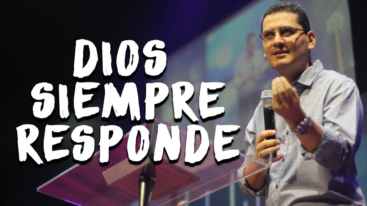 Dios siempre responde - Pastor Bernardo Gómez