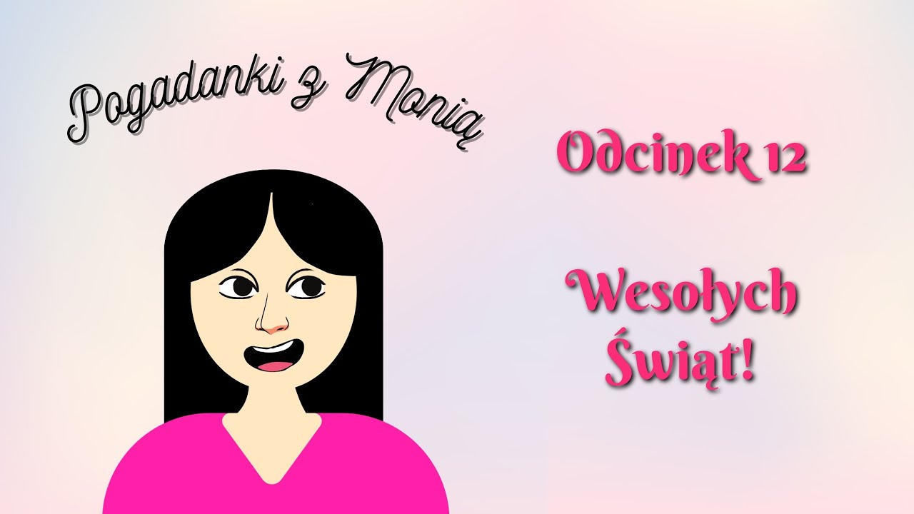 POGADANKI Z MONIĄ #12 - Wesołych Świąt!
