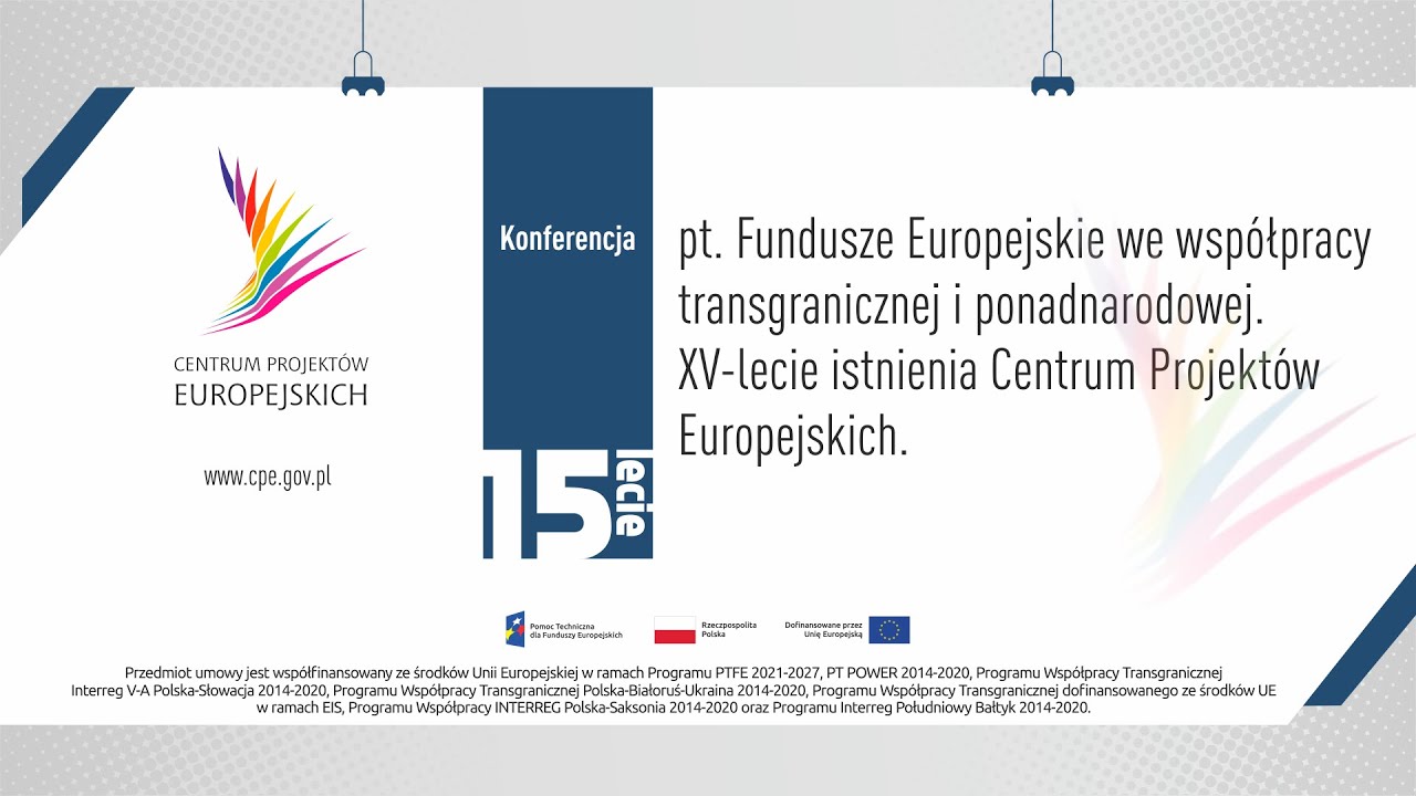 Fundusze Europejskie we współpracy transgranicznej i ponadnarodowej. XV-lecie istnienia CPE.