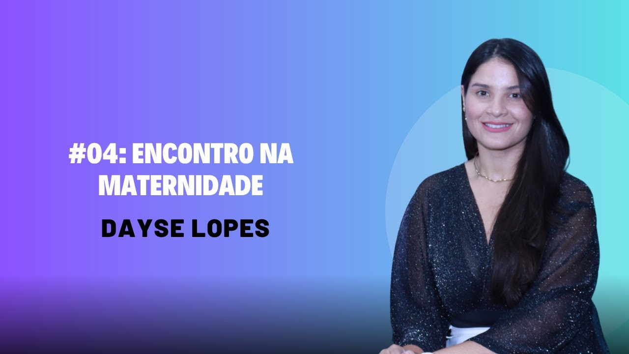 #04: Encontro na Maternidade | Conversa de M&atilde;e