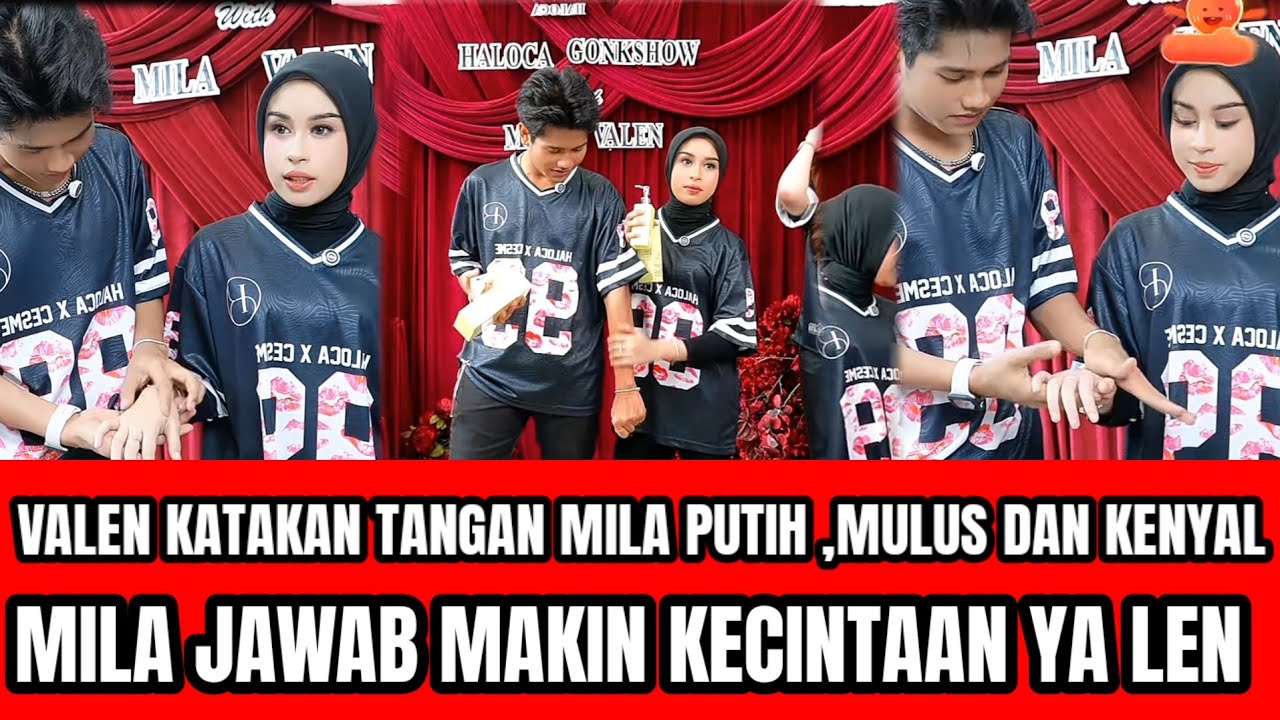 VALEN KATAKAN TANGAN MILA PUTIH MULUS DAN KENYAL MILA JAWAB MAKIN KECINTAAN YA LEN