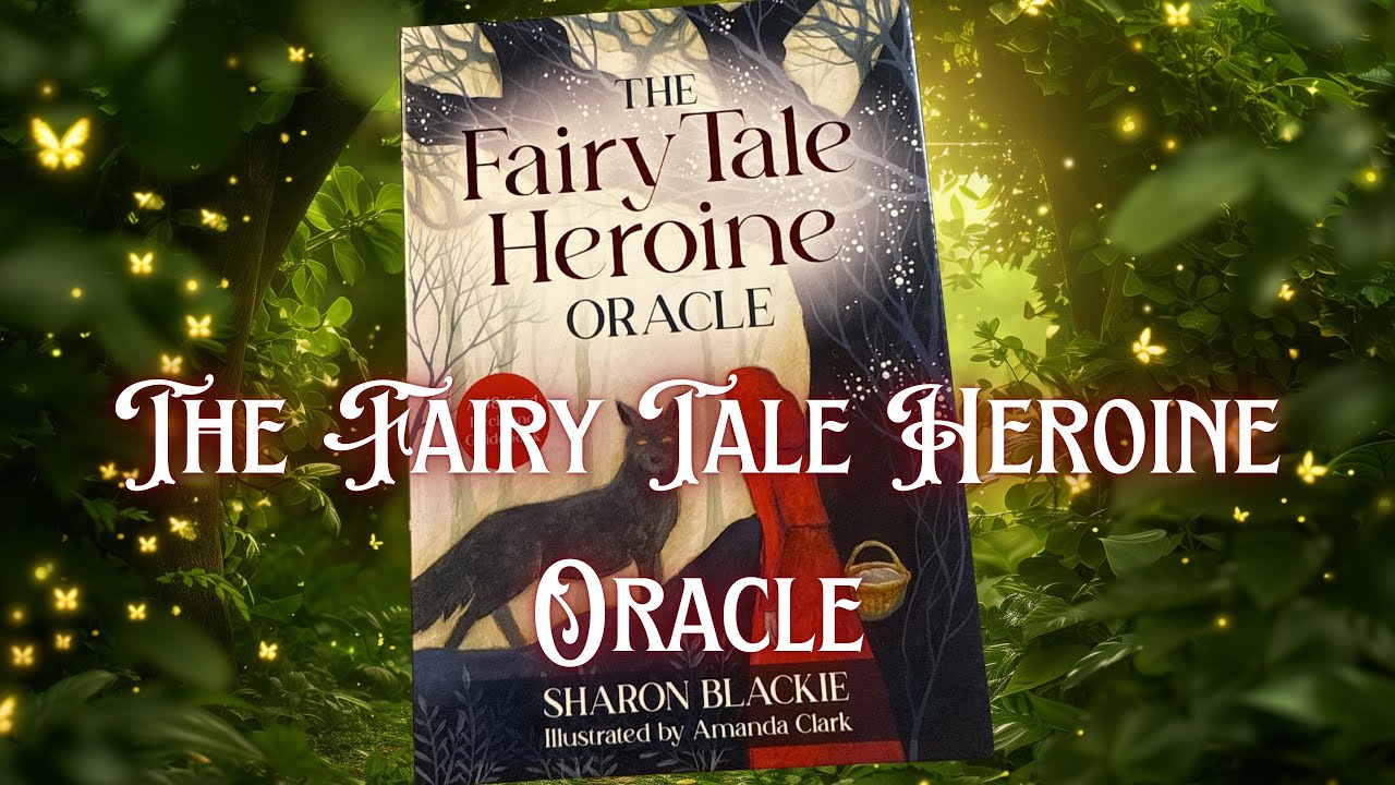 The Fairy Tale Heroine Oracle 