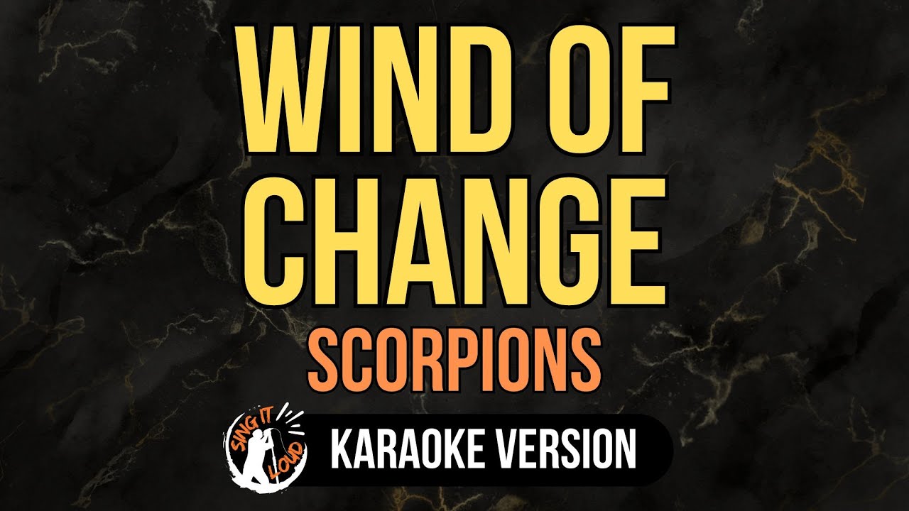 Wind Of Change - Scorpions (4K HD Karaoke) @singitloudkaraoke