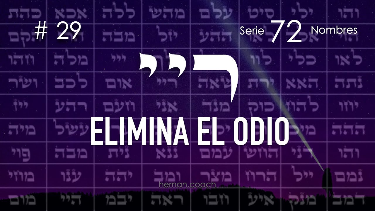 29. Resh Yud Yud QUITAR EL ODIO  | Kabbalah Meditativa 72 Nombres de Dios