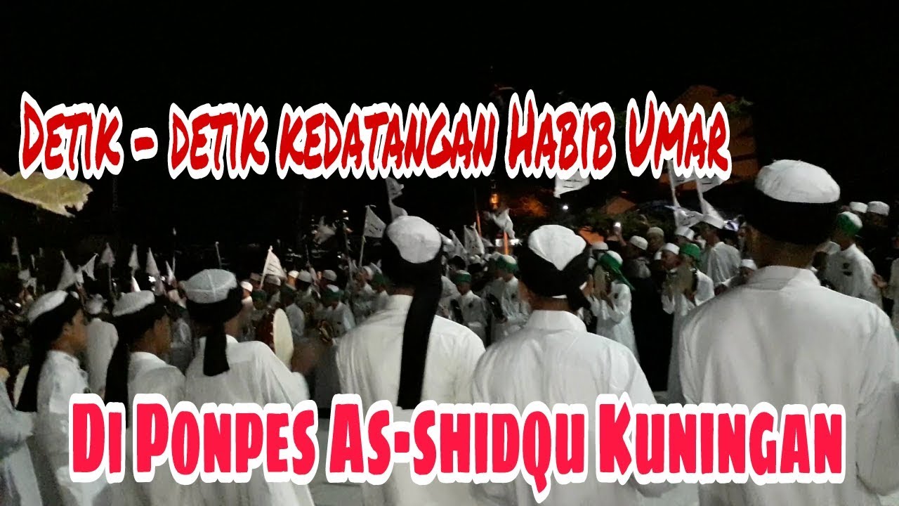 Kedatangan Habib Umar di Ponpes As - Shidqu Kuningan