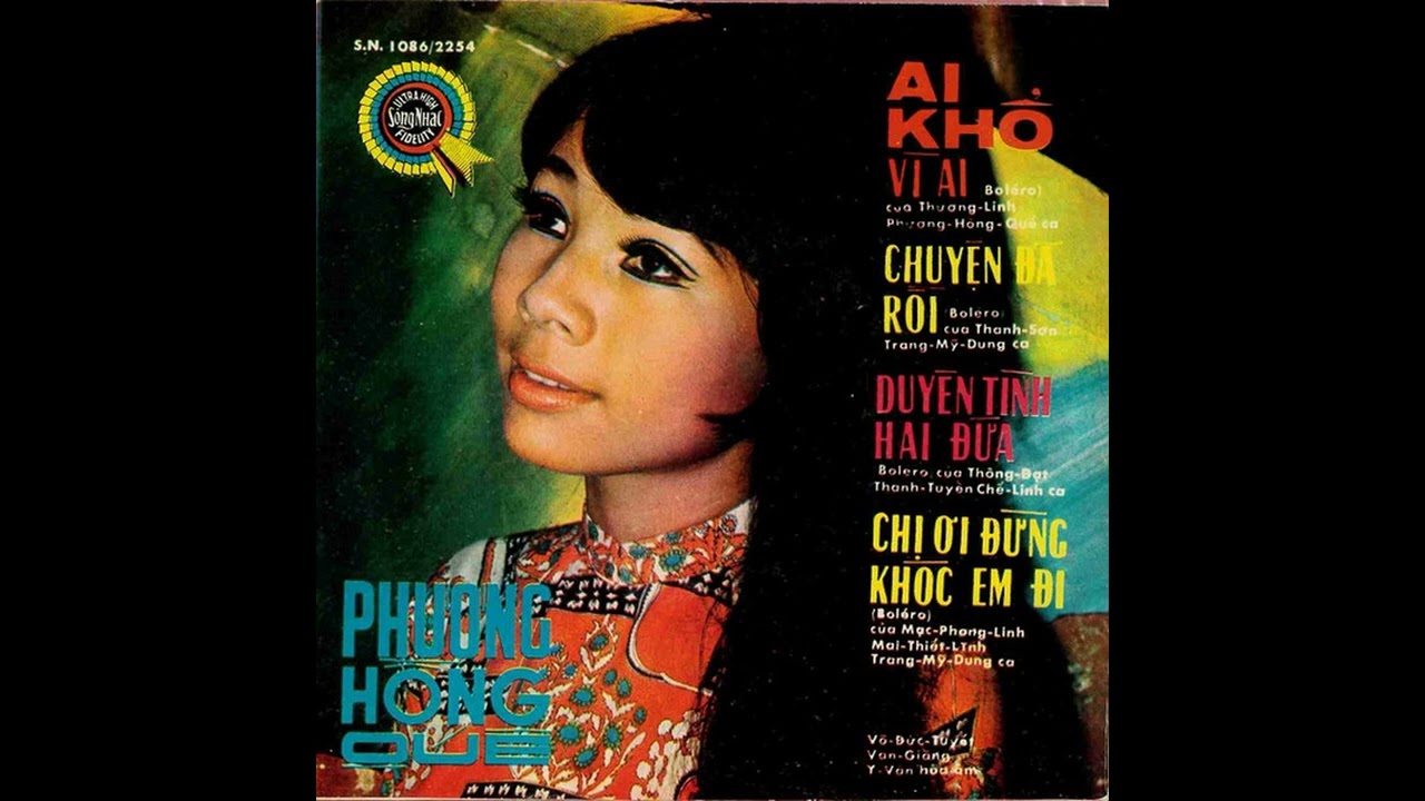 Ai Khổ Vì Ai - Phương Hồng Quế (Thâu Khoảng Trước 1975)