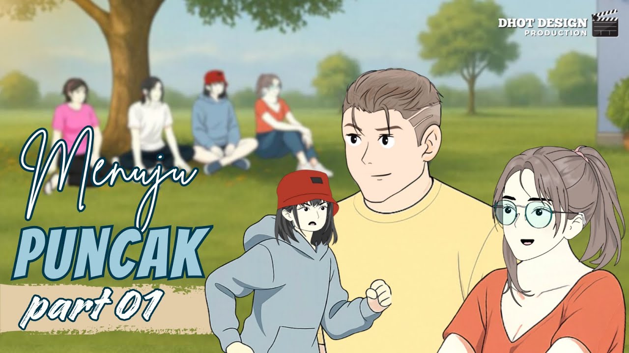MENUJU PUNCAK PART 1 - Drama Animasi